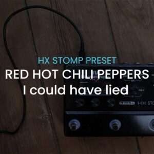 Red Hot Chili Peppers-I could have lied-HX Stomp preset