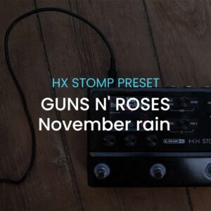 Guns N' Roses - November Rain-HX Stomp preset