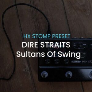 Dire Straits - Sultans Of Swing-HX stomp preset