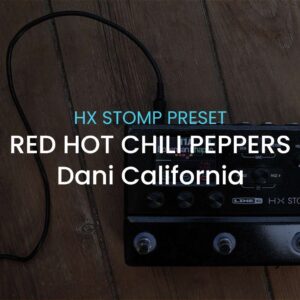 Red Hot Chili Peppers-Dani California-HX Stomp preset