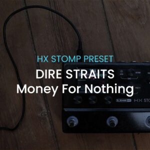Dire Straits-Money For Nothing-HX Stomp preset