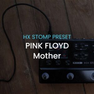 Pink Floyd-Mother-Guitar solo-HX Stomp preset