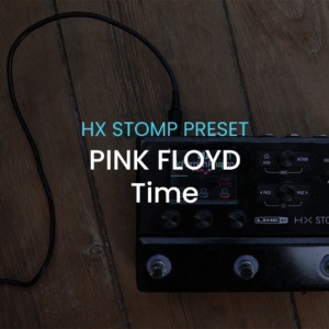Pink Floyd-Time-HX Stomp preset