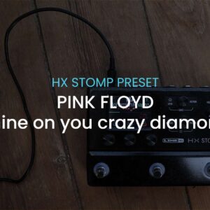Pink Floyd-Shine on you crazy diamond-HX Stomp preset
