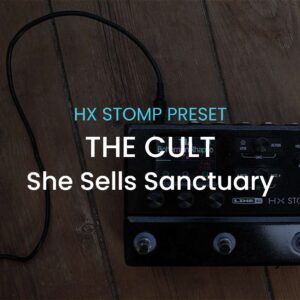 The Cult-She Sells Sanctuary-HX Stomp preset