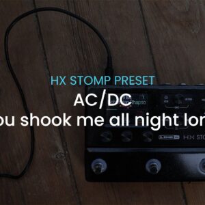 AC/DC-You shook me all night long-on HX Stomp preset