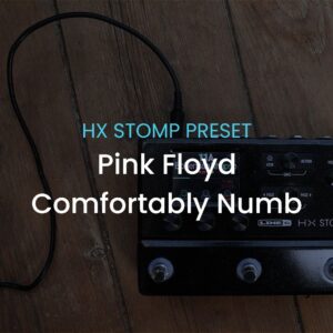 Pink Floyd-Comfortably Numb-HX Stomp preset