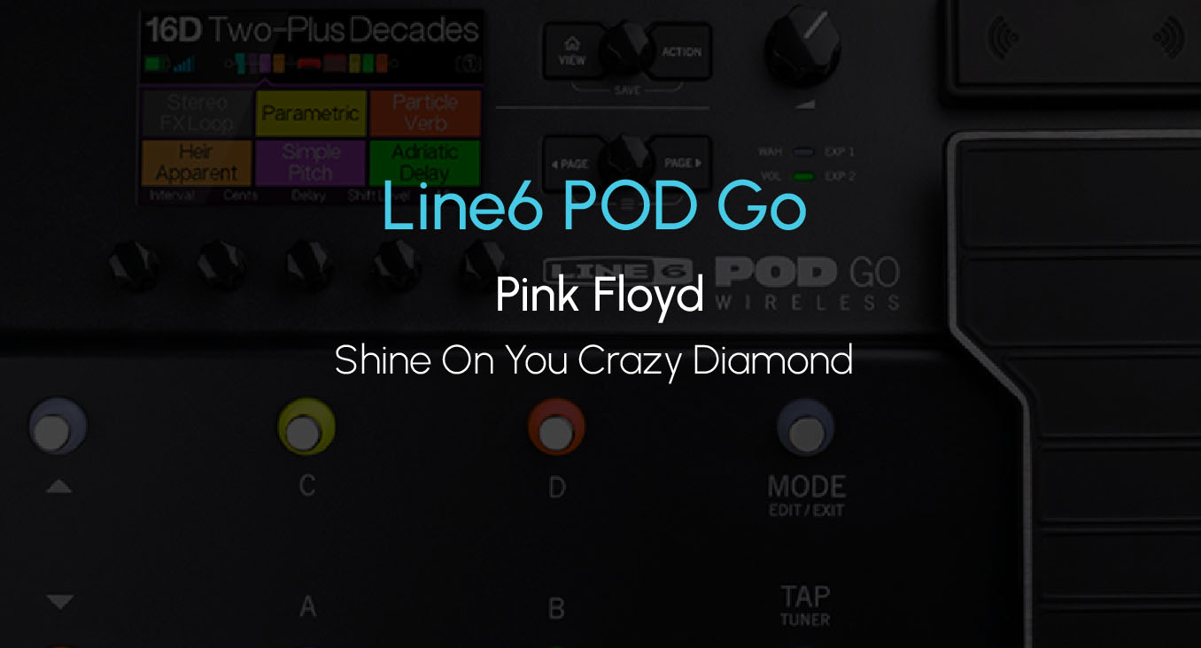 Pink Floyd - Shine On You Crazy Diamond (Line6 POD Go) - HX STOMP